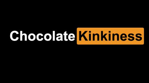 Chocolate Kinkiness online show from 01-07-25, 07:17